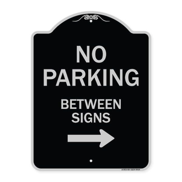 Designer Series-No Parking Between Signs 2 Black & Silver Heavy-Gauge Alum, 24" x 18", BS-1824-9964